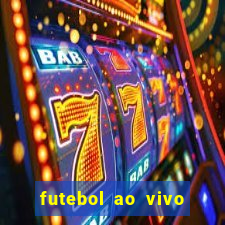 futebol ao vivo sem trava